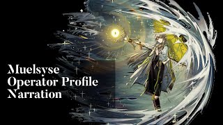 Muelsyse Operator Profile Narration [upl. by Doubler]