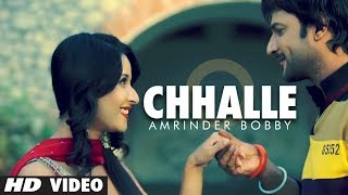 Chhalle Toh Vee Jaayengi Full Video Song  Amrinder Bobby  quotNew Punjabi Song 2013quot [upl. by Celisse]