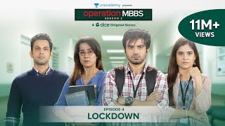 Dice Media  Operation MBBS  Season 2  Web Series  Episode 4  Lockdown [upl. by Ecnarepmet]