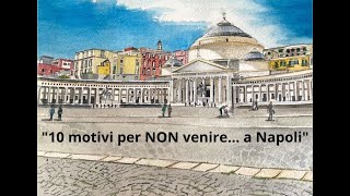 quot10 motivi per NON venire a Napoliquot [upl. by Noleta]