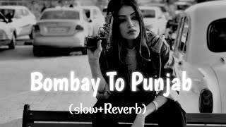 Bombay To Punjab🔥 DEEP JANDU Ft DIVINE slowReverb attitude😈song SADNIGHT newtrending viral [upl. by Mert]