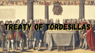 The Treaty of Tordesillas 1494 A Division of the World [upl. by Allayne485]