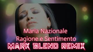 Maria Nazionale  Ragione e Sentimento  Mark Blend Remix [upl. by Chester]