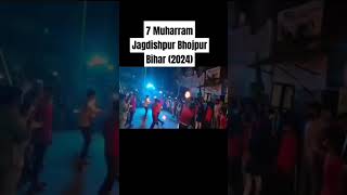 7 Muharram Jagdishpur Bhojpur Bihar 2024 [upl. by Hyps843]