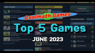 Top 5 Coolmath Games in June 2023 [upl. by Ednargel]