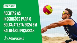 Abertas as inscrições para o Bolsa Atleta 2024 em Balneário Piçarras [upl. by Bullis]