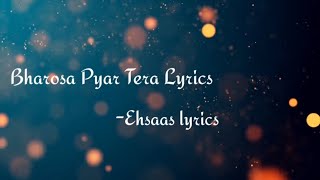 Bharosa Pyar Tera Lyrics  Sahir Ali Bagga  Bharosa Pyar Tera Song Tera [upl. by Kerat352]