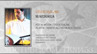 UĞUR IŞILAK  MARMARA [upl. by Asseralc]