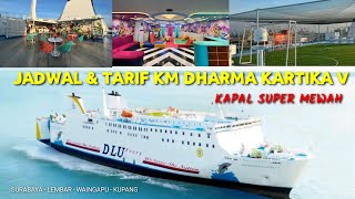 Jadwal dan Tarif Lengkap KM DHARMA KARTIKA V Surabaya Waingapu Kupang [upl. by Aggappera473]