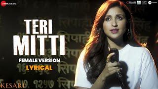 Teri Mitti Female Version  Kesari  Arko feat Parineeti Chopra  Akshay Kumar  Manoj M  Lyrical [upl. by Aiveneg681]