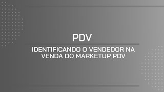 TUTORIAL  IDENTIFICANDO O VENDEDOR NA VENDA DO MARKETUP PDV [upl. by Dlnaod]