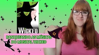 RANQUEANDO AS MÚSICAS DO MUSICAL WICKED [upl. by Pratte]