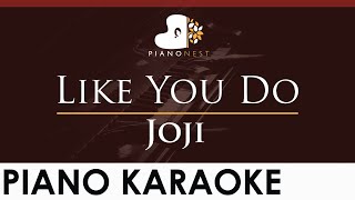 Joji  Like You Do  HIGHER Key Piano Karaoke Instrumental [upl. by Ydospahr]