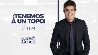 Dante Gebel 369  ¡Tenemos a un topo [upl. by Ymar]