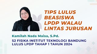 Tips Lulus Beasiswa LPDP S2 Walaupun Lintas Jurusan by Kamilah Nada Maisa [upl. by Remas598]