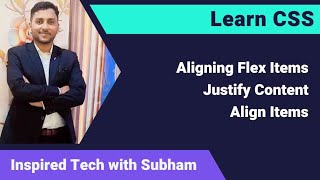 Session 14 CSS Aligning flex items using Justify Content and Align Items properties [upl. by Velleman]