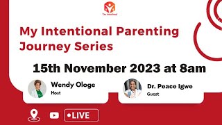 My Intentional Parenting Journey with Dr Peace Igwe [upl. by Dnomhcir78]