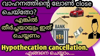 നിങ്ങൾക്കും ചെയ്യാം Hypothecation Cancellation How to terminate the hypothecation from Rc book [upl. by Hindu]