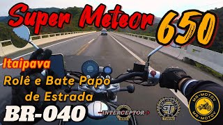 Rolê de Super Meteor 650 na BR040 Rumo a Itaipava royalenfieldbrasil moto custom motovlog [upl. by Candyce]