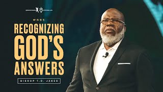 Recognizing Gods Answer  Bishop TD Jakes [upl. by Hartman186]