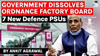 Ordnance Factory Board dissolved by Centre  OFB assets amp employees transferred to 7 Defence PSUs [upl. by Anastassia]