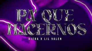 Pa’ Que Hacernos 😈  OJEDA x LIL VALEN visualizer [upl. by Muller]