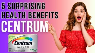 5 Surprising Health Benefits of Centrum Multivitamins  What Are The Centrum Advance Benefits [upl. by Ginevra]