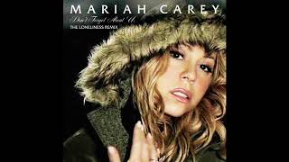 Mariah Carey  Dont Forget About Us The Loneliness Remix [upl. by Lateehs]