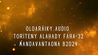 OLOARAIKY Audio  TORITENY ALAHADY FAHA32 MANDAVANTAONA B2024 [upl. by Firestone]