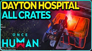 Dayton Hospital All Crates Locations Once Human [upl. by Merv]