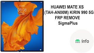 HUAWEI MATE XS TAHAN00M   KIRIN 990 5G  FRP REMOVE  SigmaPlus  Android info [upl. by Elletnahs]