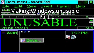 Making Windows unusable Part 1 [upl. by Klump666]