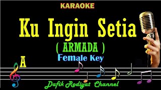 Ku Ingin Setia Karaoke Armada Nada Wanita Cewek Female key A [upl. by Harbard]