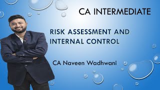 CA Intermediate  Risk Assessment and Internal Control Lecture 1 [upl. by Barri477]