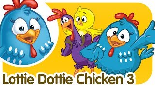 Lottie Dottie Chicken 3  Kids songs and nursery rhymes in English [upl. by Einnil]