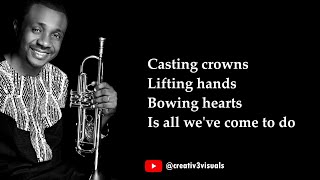 Nathaniel Bassey  Casting Crowns Lyric Video [upl. by Hsan]