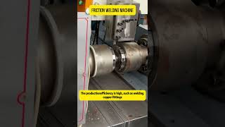 High efficiency energy saving no pollution！ frictionwelding [upl. by Tihom16]