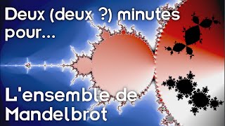 Deux deux  minutes pour Mandelbrot [upl. by Decrem]