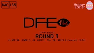 DFE Films 1970 Effects Round 3 vs MFE254 CJMTFLE JG QMG177 SCA CH 420TO amp Everyone 3⁄24 [upl. by Inahpit]