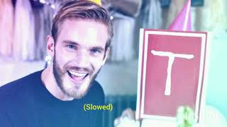 Congratulations  Pewdiepie slowed [upl. by Sewellyn60]