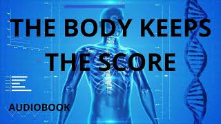 THE BODY KEEPS THE SCORE AUDIOBOOK BESSEL VAN DER KOLK [upl. by Seumas614]