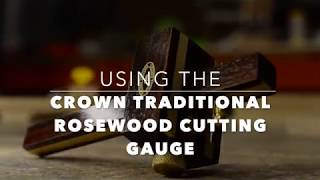 Using the Crown Traditional Rosewood Cutting Gauge [upl. by Inaffets180]