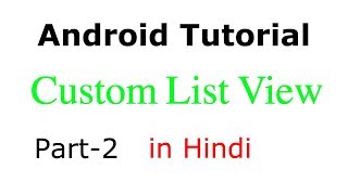 1 Custom ListView  Android App Development Tutorial 13 in Hindi [upl. by Eilujna]