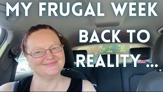 My FRUGAL week  Back to Reality   Vlog [upl. by Ehrenberg526]