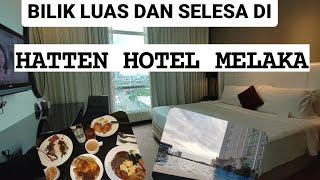 HATTEN HOTEL MELAKA  BILIK SELESA LUAS DAN PUAS HATI [upl. by Hege]