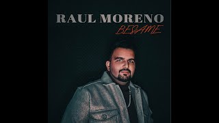 Raul Moreno  Bésame Video Oficial [upl. by Eniaj]