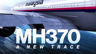 A NEW Trace The FULL MH370 Story so Far [upl. by Raul]