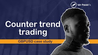 Counter trend trading GBPUSD CASE STUDY [upl. by Elag]