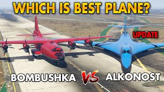 GTA 5 ONLINE WHICH IS BESTPLANE BOMBUSHKA VS ALKONOST [upl. by Naeroled]