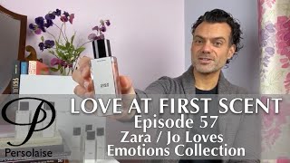 Zara Jo Loves Emotions Collection perfume review on Persolaise Love At First Scent  Episode 57 [upl. by Laurin]